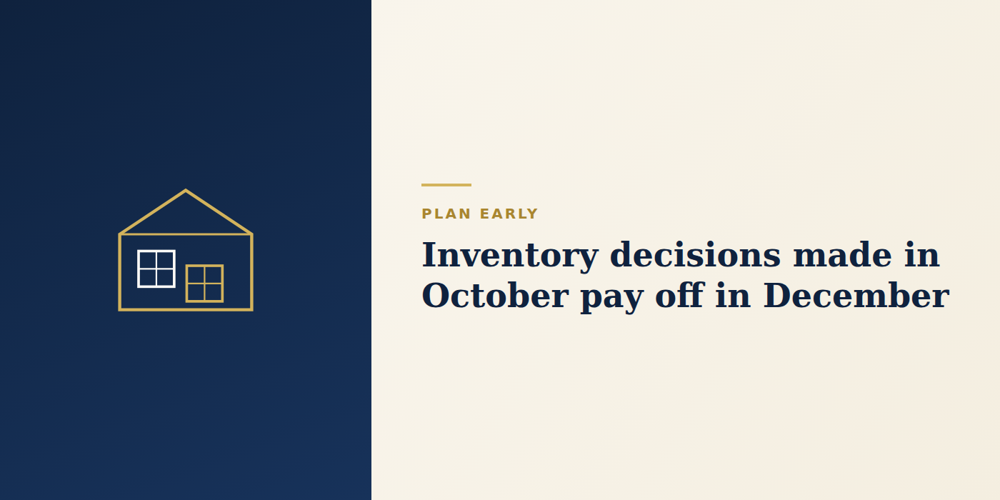 Inventory decisions made in October pay off in December